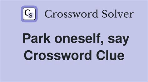 free oneself of crossword clue|oneself of say crossword.